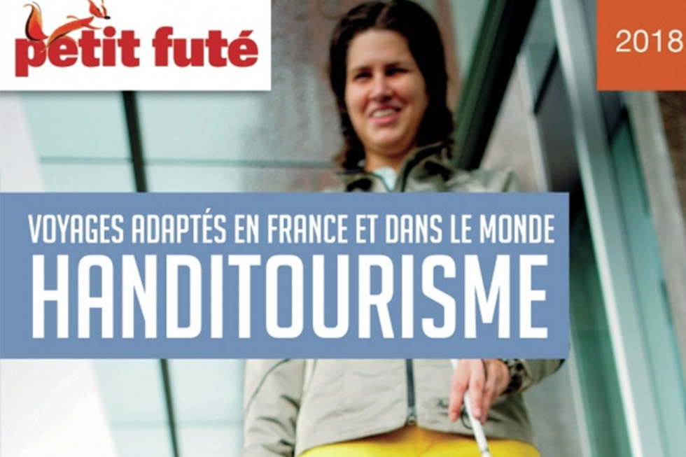 Découvrez Le Petit Futé Handitourisme édition 2018, Pour Des Voyages Adaptés En France Et Dans Le Monde !