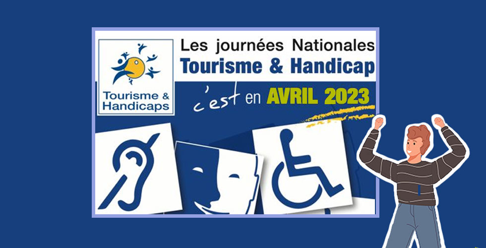 Les Journées Tourisme Et Handicap 2023, C’est En Avril !